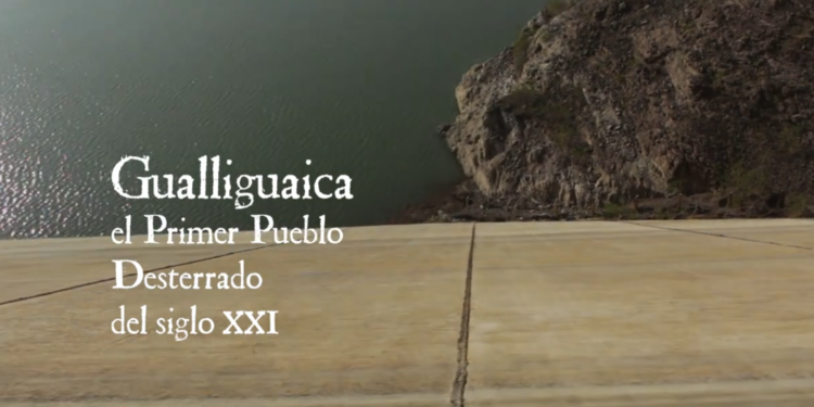 Documental Gualliguaica, el Primer Pueblo Desterrado del Siglo XXI