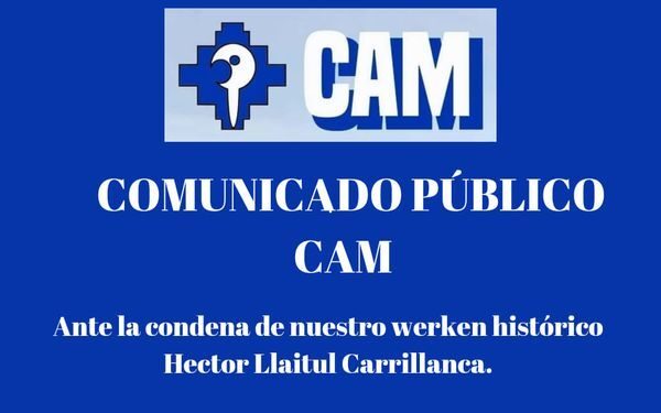 Nación Mapuche. Comunicado CAM: “Ante la condena de 23 años que recae sobre el vocero de nuestra organización Héctor Llaitul Carrillanca”