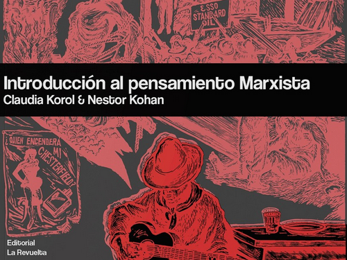 Introducción al pensamiento marxista (Guía de estudio) – Néstor Kohan y Claudia Korol – Cuaderno de la Cátedra de Formación Política Ernesto Che Guevara – formato pdf