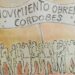 “Miguelitos”, los clavos del poder. Homenaje al Movimiento Obrero Cordobés de los 60 y 70