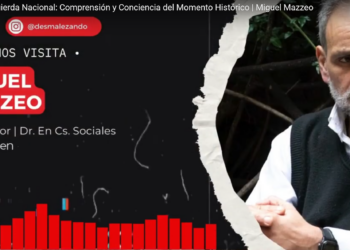 Ultraderecha e Izquierda Nacional: Comprensión y Conciencia del Momento Histórico | Miguel Mazzeo