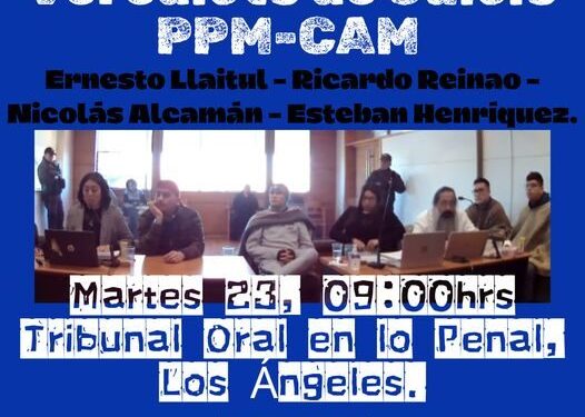 Nación Mapuche. Los Ángeles. Convocatoria veredicto de juicio PPM-CAM de los weichafe Ernesto Llaitul, Ricardo Reinao, Esteban Henríquez y Nicolás Alcaman