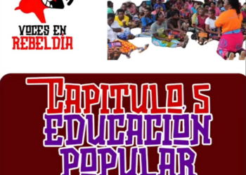 🔥Voces en Rebeldía. Capítulo 5. Educación Popular.