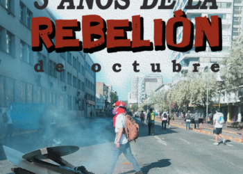 Un Llamado a la Acción: Reflexiones a 5 años de la rebelión popular en Chile (octubre de 2019)
