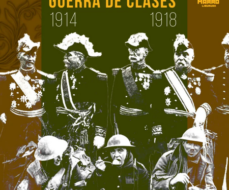 «La gran guerra de clases 1914−1918»