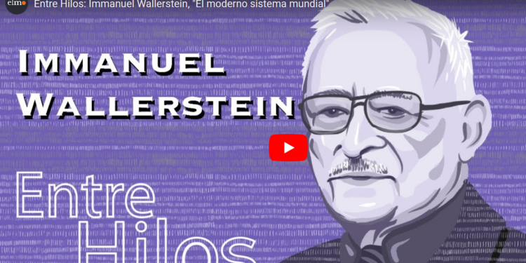 Entre Hilos: Immanuel Wallerstein, “El moderno sistema mundial”