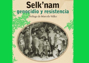 SELK´NAM: GENOCIDIO Y RESISTENCIA
