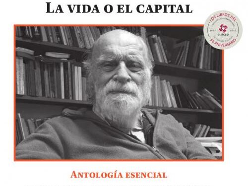 |Libro| «Franz Josef Hinkelammert: La vida o el capital: Antología esencial. El grito del sujeto vivo y corporal frente a la ley del mercado»