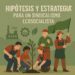 Hipótesis y estrategias para un sindicalismo ecosocialista. Debates sobre el sindicalismo en el siglo XXI
