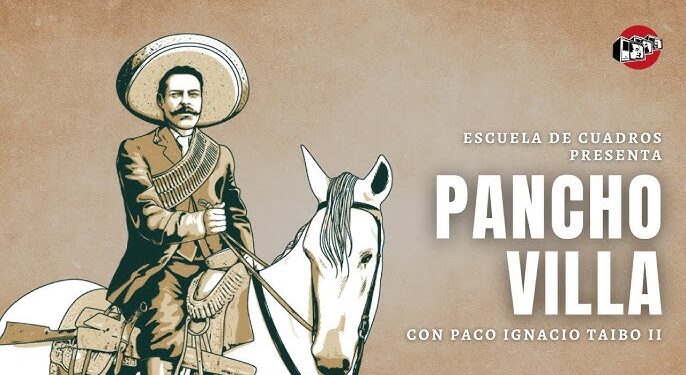 |Video| Escuela de Cuadros. Pancho Villa I con Caco Ignacio Taibo II