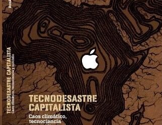 Tecnodesastre capitalista