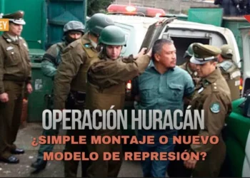 Nación Mapuche. «Operación Huracán»: ¿Simple montaje policial o nuevo modelo de represión?