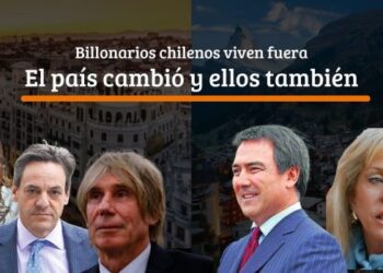 Empresarios billonarios se van a vivir fuera de Chile: el país cambió y ellos también