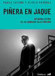 |Video| Sebastián Piñera en jaque: la intimidad de un gobierno bajo presión