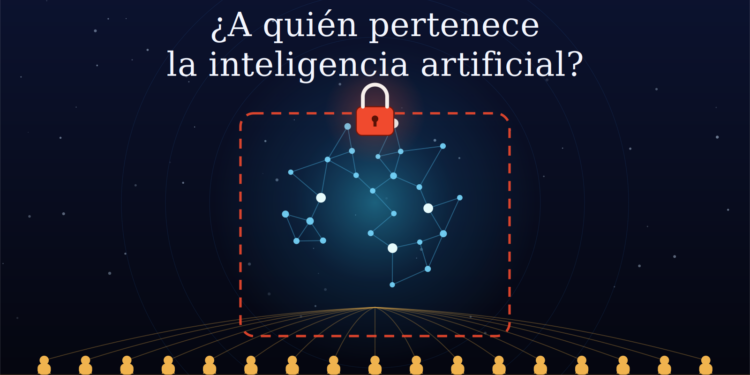 ¿A quién pertenece la inteligencia artificial?